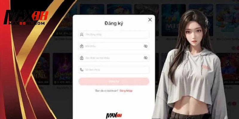 Lý do khiến việc đăng ký MAX88 trở nên cần thiết