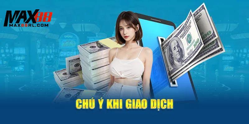 Vài điều cần lưu ý để có thể rút tiền MAX88 mượt mà