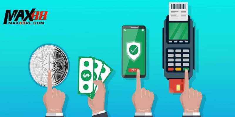 Những phương thức nạp tiền MAX88 được quan tâm nhiều nhất