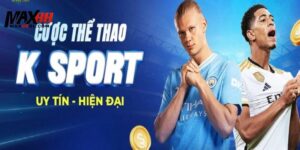 Tổng quan về sảnh cược thể thao đình đám K-Sports MAX88 
